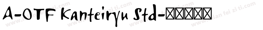 A-OTF Kanteiryu Std字体转换
